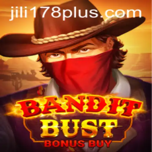 BanditBustBonusBuy: An Exciting Adventure with JILI178