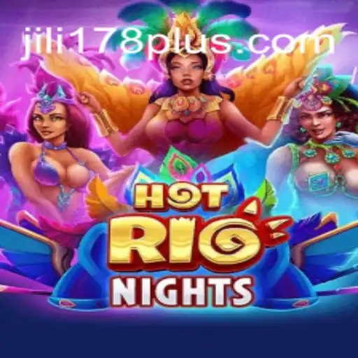 Discover the Thrill of HotRioNights: An Exploration of the JILI178 Gaming Phenomenon