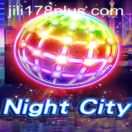 Unveiling the Thrilling World of NightCity: A Comprehensive Guide to JILI178