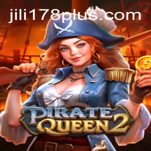 PirateQueen2 - A Thrilling Adventure with JILI178
